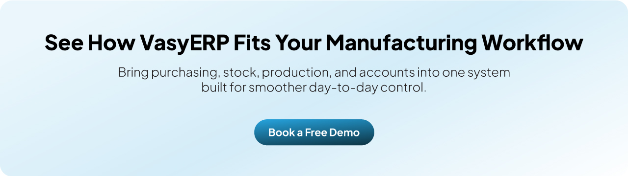 CTA - See How VasyERP Fits Your Manufacturing Workflow