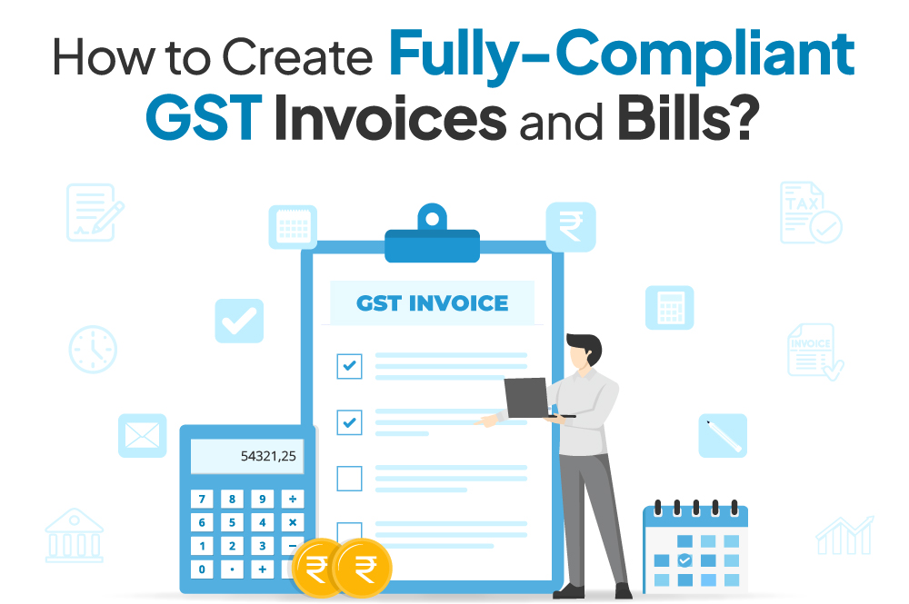 create fully complaint gst invoices and bills