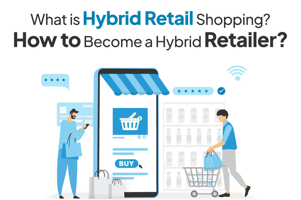 Hybrid Retail and Hybrid Retailer